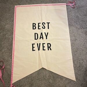 Custom made “BEST DAY EVER” banner.